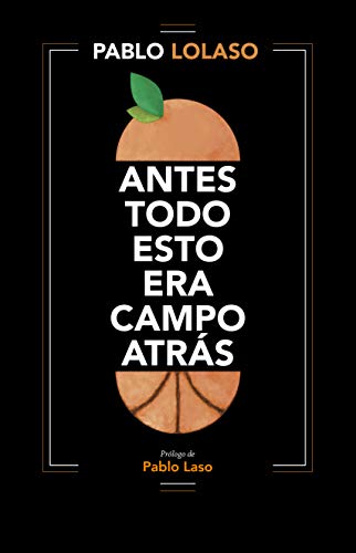 Antes todo esto era campo atrás (Córner) von Roca Editorial