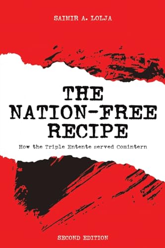 The Nation-Free Recipe: How the Triple Entente served Comintern von Austin Macauley Publishers