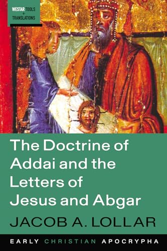 The Doctrine of Addai and the Letters of Jesus and Abgar (Westar Tools and Translations, Band 10) von Cascade Books
