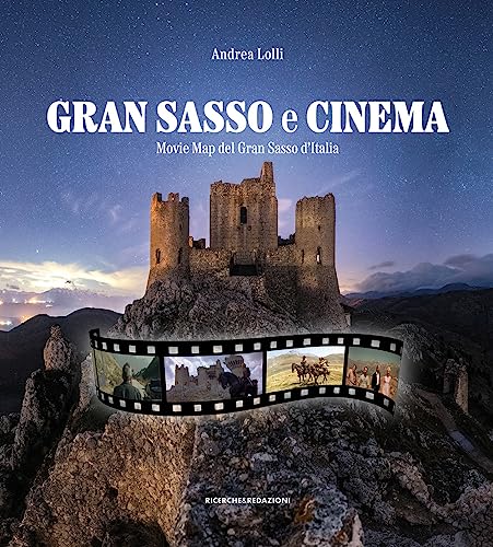 Gran Sasso e cinema. Movie map del Gran Sasso d'Italia von Ricerche&Redazioni