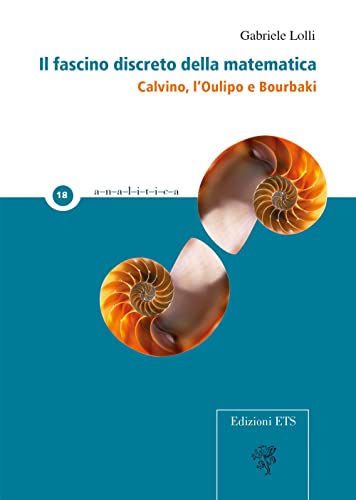 Il fascino discreto della matematica. Calvino, l'Oulipo e Bourbaki (Analitica) von Edizioni ETS