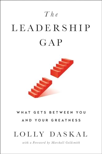 The Leadership Gap: What Gets Between You and Your Greatness