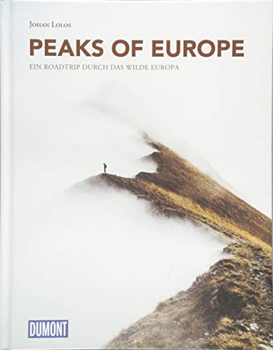 DuMont Bildband Peaks of Europe: Ein Roadtrip durch das wilde Europa
