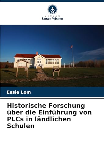 Historische Forschung über die Einführung von PLCs in ländlichen Schulen: DE von Verlag Unser Wissen