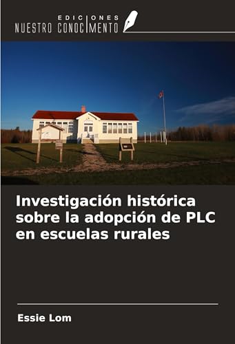Investigación histórica sobre la adopción de PLC en escuelas rurales von Ediciones Nuestro Conocimiento