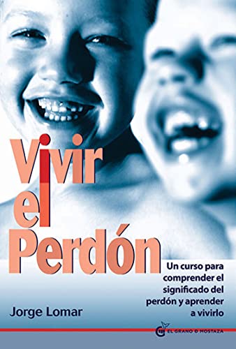 Vivir el perdón: Un curso para comprender el significado del perdón y aprender a vivirlo (Inspirados por UCDM) von Ediciones El Grano de Mostaza S.L.