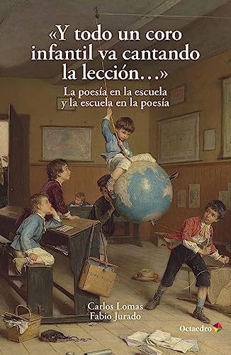 Y todo un coro infantil va cantando la canción: La poesía en la escuela y la escuela en la poesía (Horizontes Educación) von Editorial Octaedro, S.L.