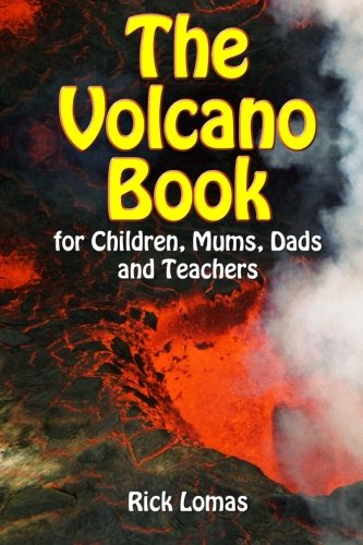 The Volcano Book for Children, Mums, Dads and Teachers: UK and Europe Edition von CreateSpace Independent Publishing Platform