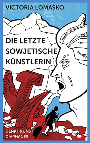 Die letzte sowjetische Künstlerin (DENKT KUNST) von Diaphanes