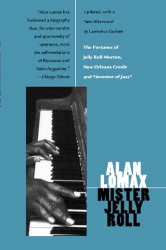 Mister Jelly Roll: The Fortunes of Jelly Roll Morton, New Orleans Creole and "Inventor of Jazz" von University of California Press