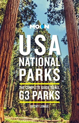 Moon USA National Parks: The Complete Guide to All 63 Parks (Travel Guide) von Moon Travel