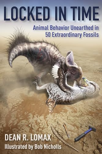 Locked in Time: Animal Behavior Unearthed in 50 Extraordinary Fossils von Columbia University Press