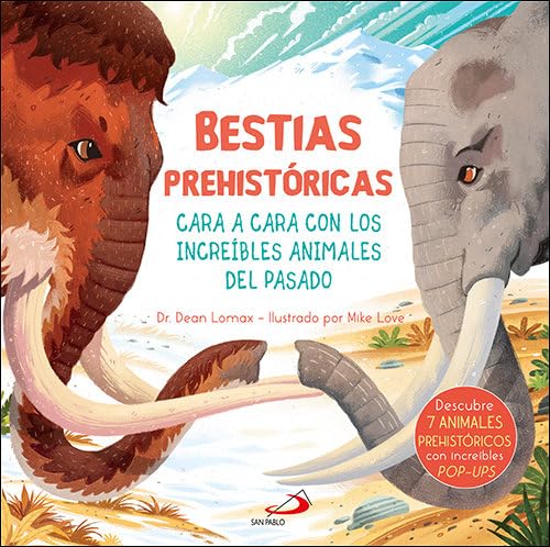Bestias prehistóricas: Cara a cara con los increíbles animales del pasado (Aprender, jugar y descubrir) von SAN PABLO