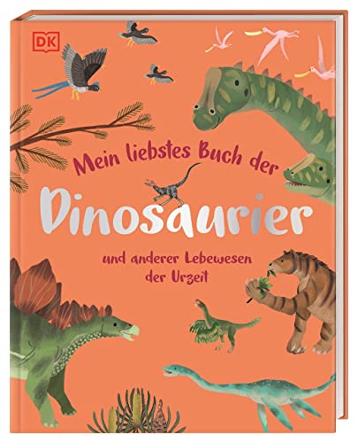 Mein liebstes Buch der Dinosaurier und anderer Lebewesen der Urzeit: Gemeinsam die Welt der Urzeittiere entdecken. Für Kinder ab 3 Jahren Mein liebstes Buch der Dinosaurier und anderer Lebewesen der Urzeit: Gemeinsam die Welt der Urzeittiere entdecken. Für Kinder ab 3 Jahren