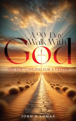 A 90-Day Walk with God: A Journey to Renewal, Restoration, and Revival von Self Publishing