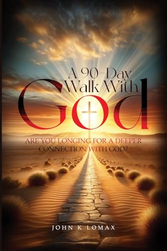 A 90-Day Walk with God: A Journey to Renewal, Restoration, and Revival von Self Publishing