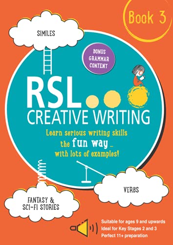RSL Creative Writing, Book 3: KS2, KS3, 11 Plus & 13 Plus - Workbook For Ages 9 Upwards von RSL Educational