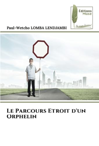 Le Parcours Etroit d'un Orphelin: DE von Éditions Muse