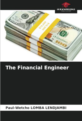 The Financial Engineer: DE von Our Knowledge Publishing