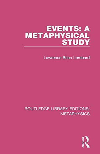 Events: A Metaphysical Study (Routledge Library Editions: Metaphysics)