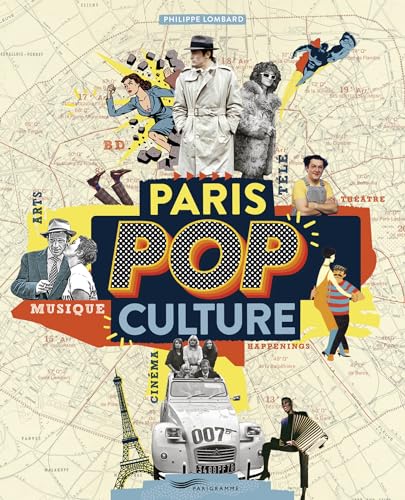 Paris pop culture - Arts, musique, théâtre, cinéma, BD, télé, happenings: Musique, ciné, sport, mode, arts plastiques, BD, séries : la capitale dans tous ses états