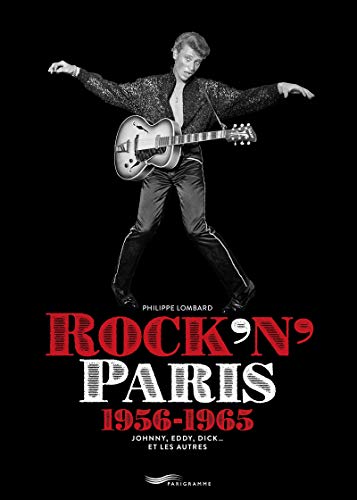 Rock'n Paris 1956-1965: Johnny, Eddy, Dick... et les autres