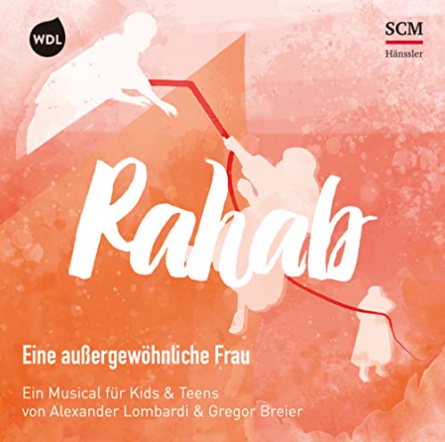 Rahab: Eine außergewöhnliche Frau (WDL-Musical) von Hänssler