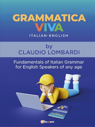 Grammaticaviva. Italian-English. Fundamentals of italian grammar for english speakers of any age von Youcanprint