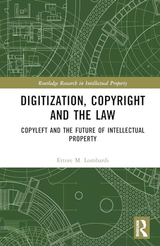Digitization, Copyright and the Law: Copyleft and the Future of Intellectual Property (Routledge Research in Intellectual Property) von Penguin