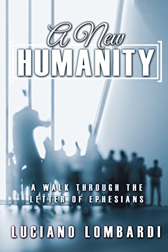 A New Humanity: A Walk through the Letter of Ephesians von Word Alive Press