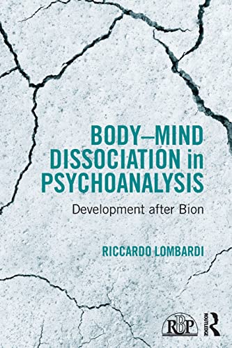 Body-Mind Dissociation in Psychoanalysis: Development After Bion (Relational Perspectives Book) von Routledge