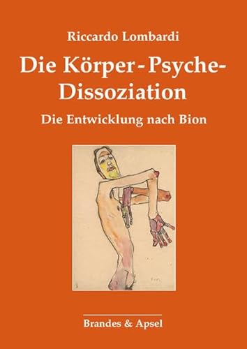 Die Körper-Psyche-Disssoziation: Die Entwicklung nach Bion