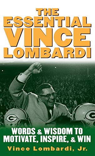 ESSENTIAL VINCE LOMBARDI: Words and Wisdom to Motivate, Inspire, and Win von McGraw-Hill Education