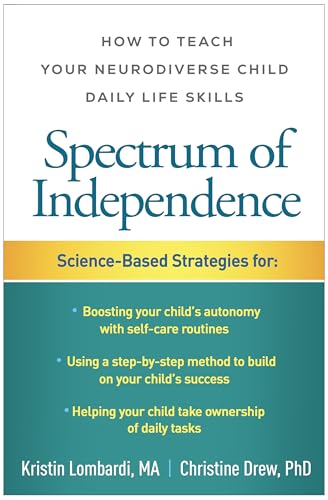 Spectrum of Independence: How to Teach Your Neurodiverse Child Daily Life Skills von Guilford Press