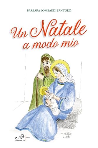 Un Natale a modo mio. Ediz. illustrata (Fiabe giochi fantasia) von Masso delle Fate