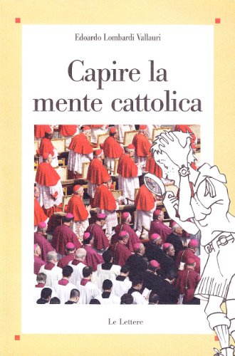 Capire la mente cattolica (Saggi) Capire la mente cattolica (Saggi) von Le Lettere