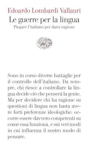 Le guerre per la lingua. Piegare l'italiano per darsi ragione (Vele) von Einaudi