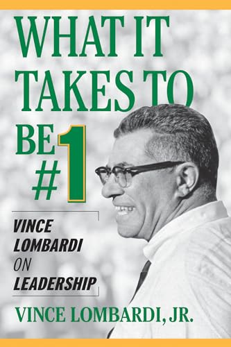 What It Takes to Be #1: Vince Lombardi on Leadership von McGraw-Hill Education