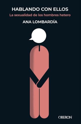 Hablando con ellos. La sexualidad de los hombres hetero (Libros singulares) von Anaya Multimedia