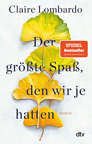 Der größte Spaß, den wir je hatten: Roman – Spiegel-Bestseller von dtv Verlagsgesellschaft