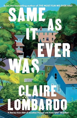 Same As It Ever Was: The immersive and joyful new novel from the author of Reese’s Bookclub pick The Most Fun We Ever Had von Weidenfeld & Nicolson
