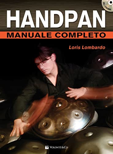 Handpan manuale completo. Con DVD in omaggio. Con video online (Didattica musicale) von Volontè & Co