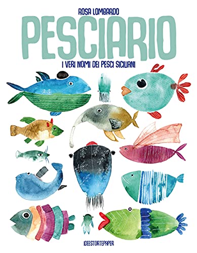 Pesciario. I veri nomi dei pesci siciliani. Ediz. a colori von Ideestortepaper
