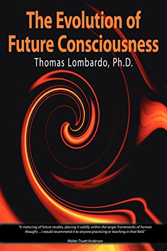 The Evolution of Future Consciousness: The Nature and Historical Development of the Human Capacity to Think about the Future