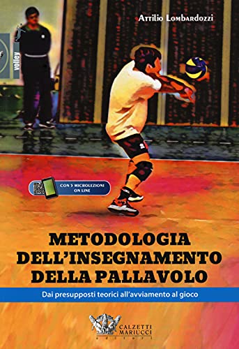 Metodologia dell'insegnamento della pallavolo. Dai presupposti teorici all'avviamento al gioco. Con espansione online (Volley) von CALZETTI MARIUCCI