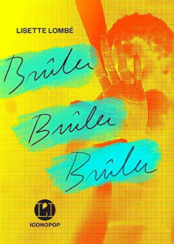 Brûler, brûler, brûler (L'Iconopop) von ICONOCLASTE