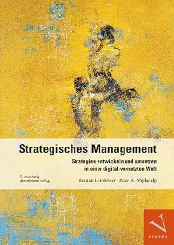 Strategisches Management: Strategien entwickeln und umsetzen in einer digital-vernetzten Welt von Versus