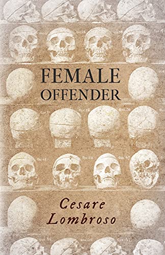 Female Offender: With Introductory Essay 'Criminal Woman' by Miss Helen Zimmern von Read & Co. Science