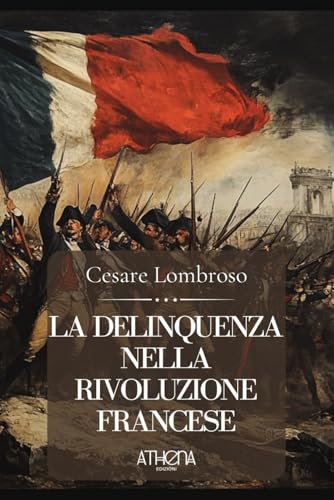 La delinquenza nella rivoluzione francese von Independently published