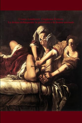 La donna delinquente la prostituta e la donna normale von Independently published